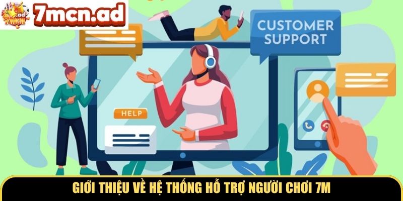 Giới thiệu về hệ thống hỗ trợ người chơi 7M