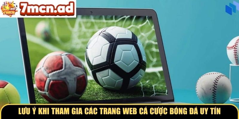 Lưu ý khi tham gia các trang web cá cược bóng đá uy tín