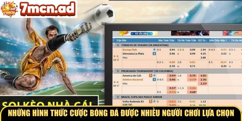 Những hình thức cược bóng đá được nhiều người chơi lựa chọn