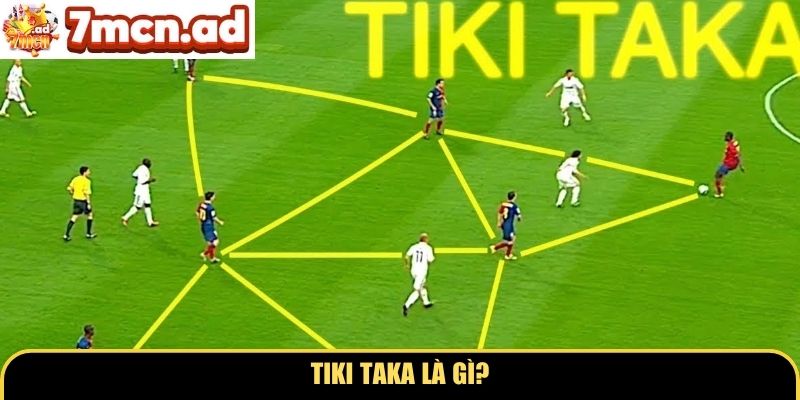 Tiki Taka là gì?